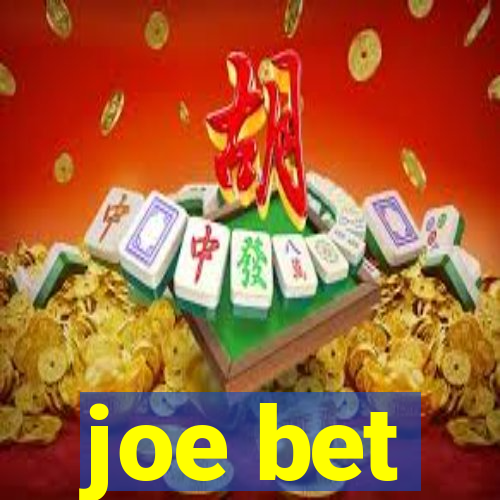 joe bet